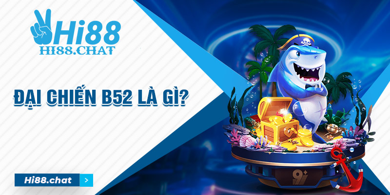 Đại chiến B52 là gì?